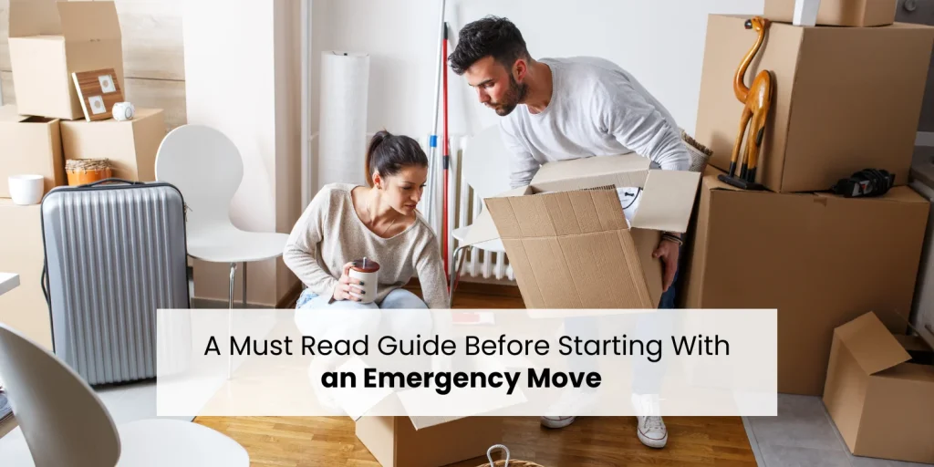 A Must Read Guide Before Starting With an Emergency Move