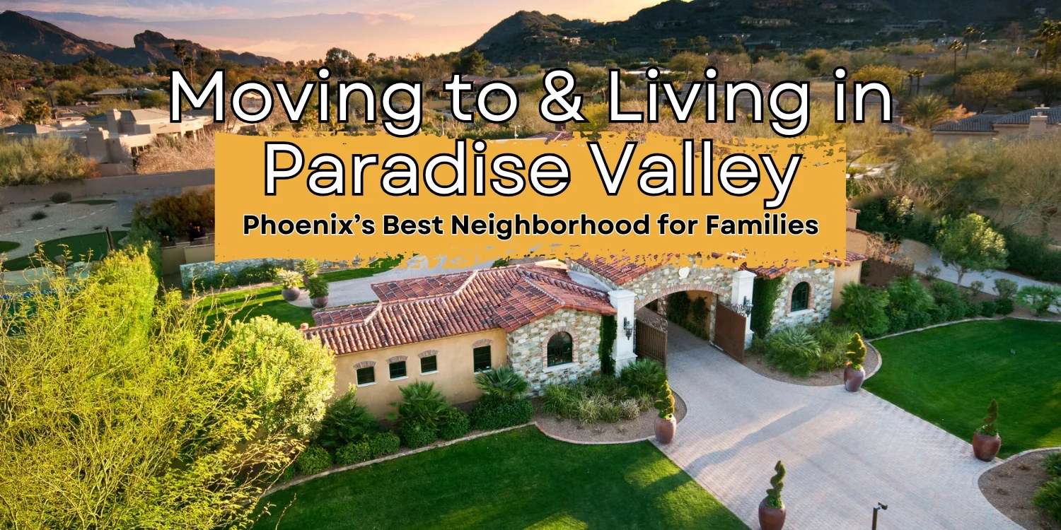 Living and Moving in Paradise Valley AZ